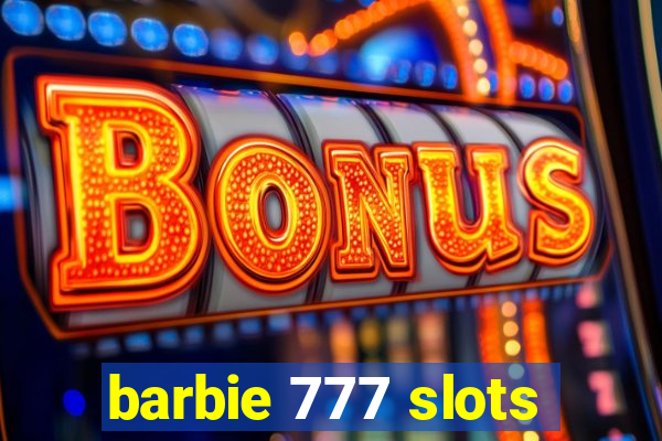 barbie 777 slots